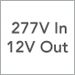 277 Volt In / 12 Volt Out