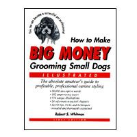 How To Make Big Money Grooming Small Dogs Hard Cvr