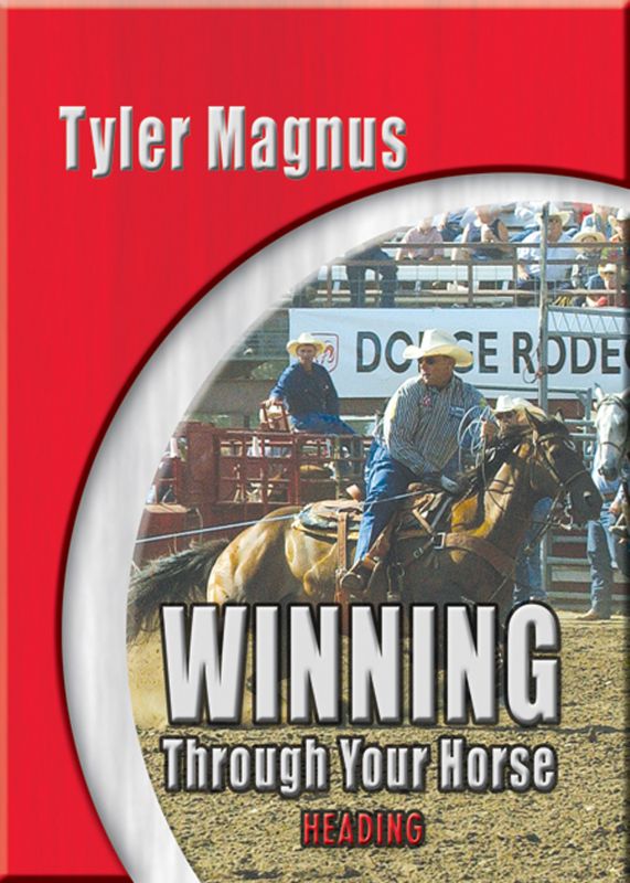 Tyler Magnus Winning Through Your Horse Heading