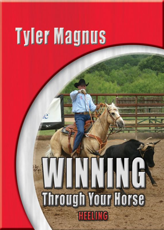 Tyler Magnus Winning Through Your Horse Heeling