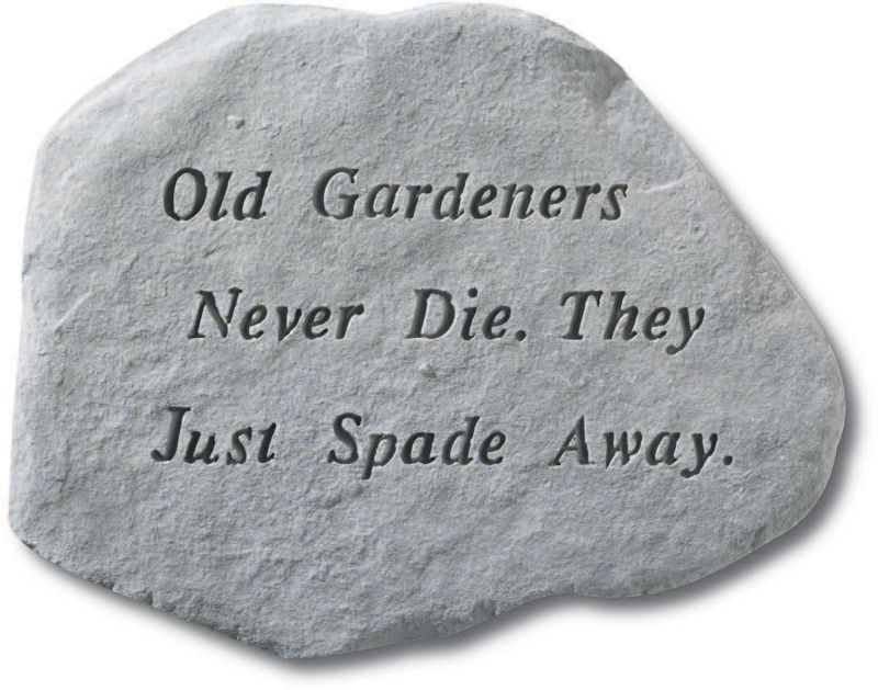 Old Gardeners Never Die Accent Stone
