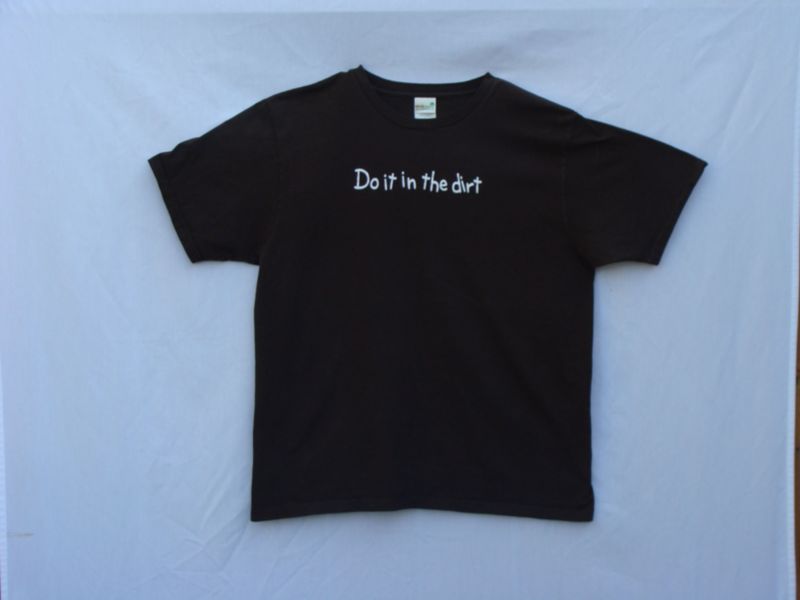 Do It In the Dirt Shirt