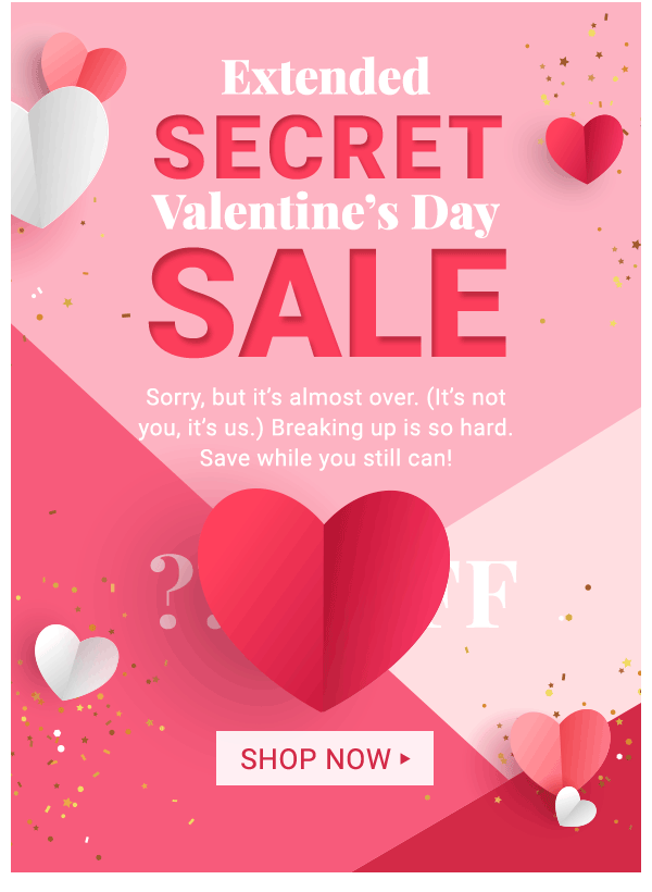 Exended. Secret Valentine's Day Sale.