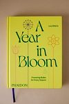 Thumbnail View 1: A Year in Bloom: Flowering Bulbs for Every Season Book