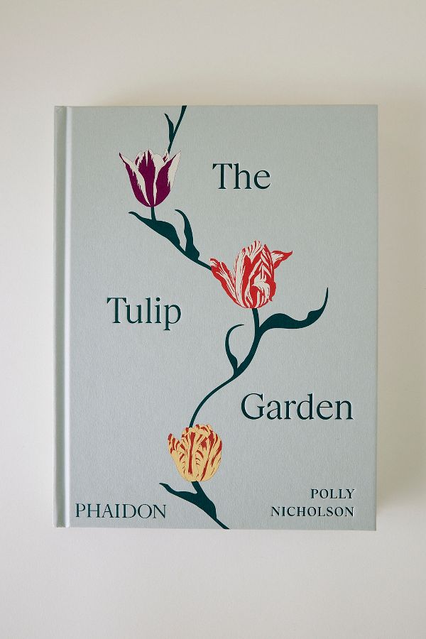 Slide View: 1: The Tulip Garden: Growing and Collecting Species, Rare and Annual Varieties Book