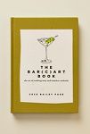 Thumbnail View 1: The Bar(c)art Book: The Art of Crafting Tasty and Timeless Cocktails