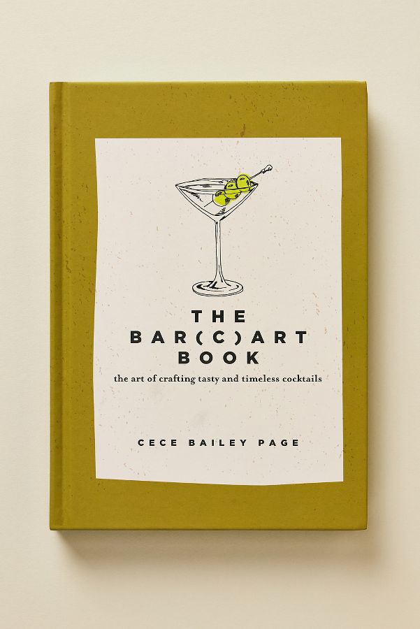 Slide View: 1: The Bar(c)art Book: The Art of Crafting Tasty and Timeless Cocktails