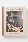 Thumbnail View 1: Turkuaz Kitchen: Traditional and Modern Dough Recipes for Sweet and Savory Bakes