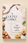 Thumbnail View 1: A Couple Cooks: 100 Recipes to Cook Together