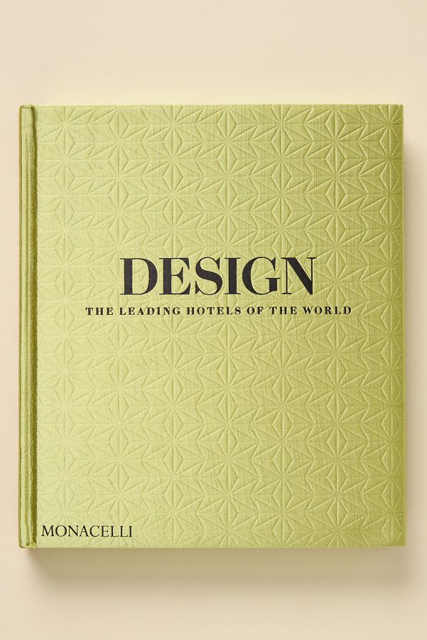 Slide View: 1: Design: The Leading Hotels of the World Hardcover Coffee Table Book