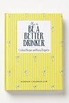 Thumbnail View 1: How to Be a Better Drinker