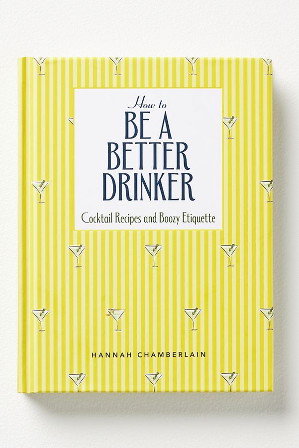 Slide View: 1: How to Be a Better Drinker