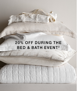  20% OFF DURING THE BED BATH EVENT* 