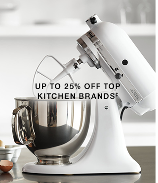 up to 25% off top kitchen brands