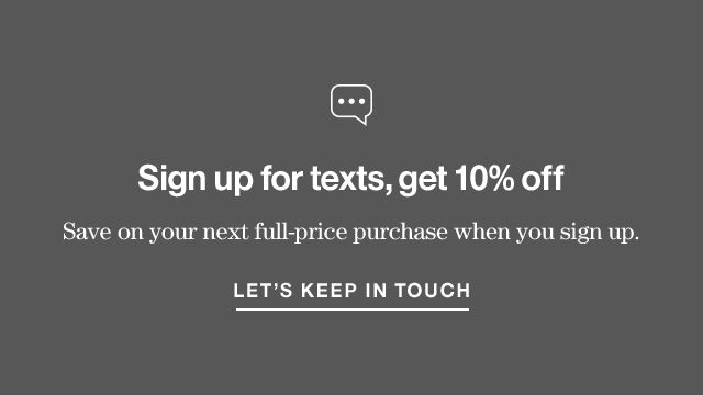 Sign up for texts, get 10% off