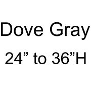 Dove: Gray 20 in. to 32 in. H- +$54.00