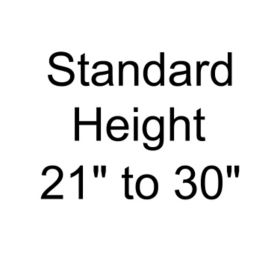 Standard - 21 in. to 30 in. H