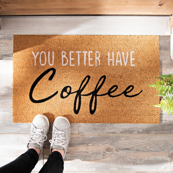 You Better Have Coffee Doormat