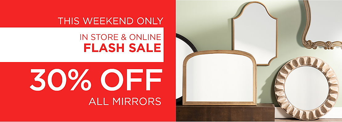 this weekend only online only flash sale 30% off all mirrors