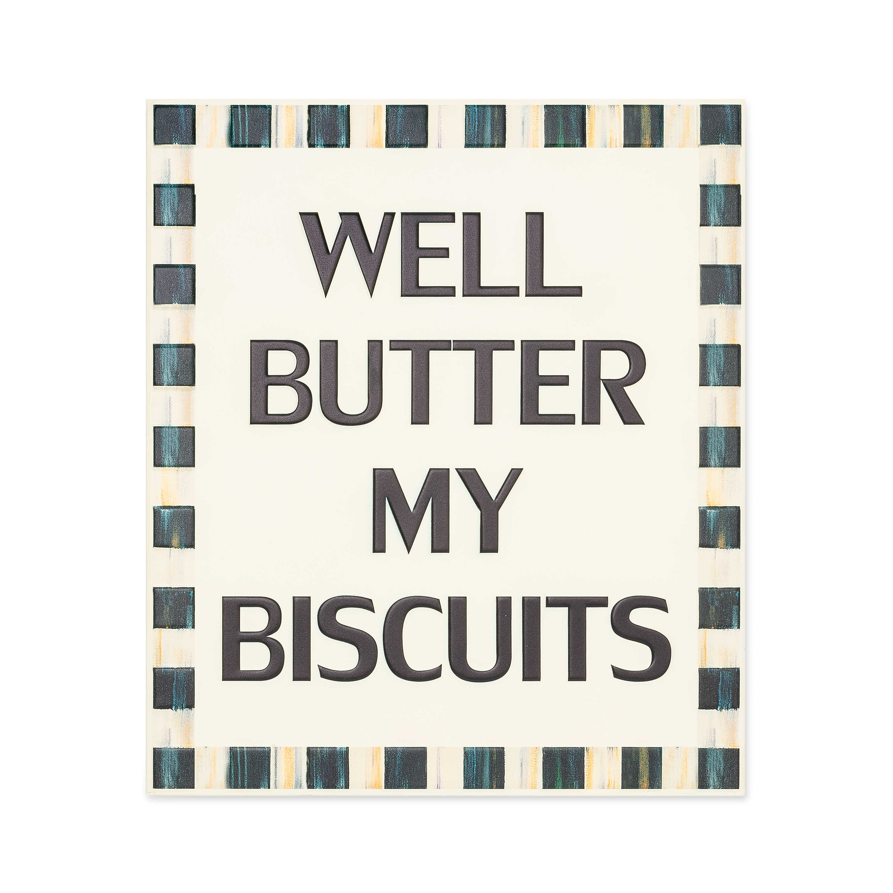Well Butter My Biscuits Sign mackenzie-childs Panama 0