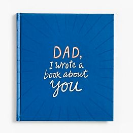 Dad, I Wrote a Book About You | Paper Source