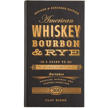 American Whiskey, Bourbon, and Rye