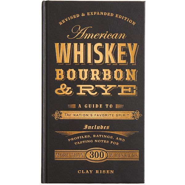 American Whiskey, Bourbon, and Rye