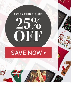 Everything Else 25% off. Save Now.