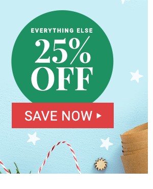 25% off Everything Else.