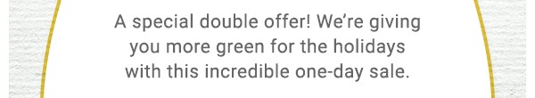 A special double offer!