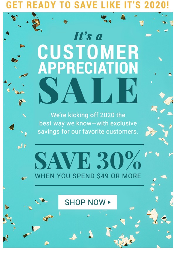 It's a Customer Appreciation Sale. Save 30% off $49 or more.