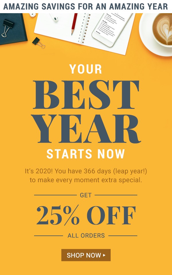 Your Best Year Starts Now. Get 25% off All orders. Shop Now.