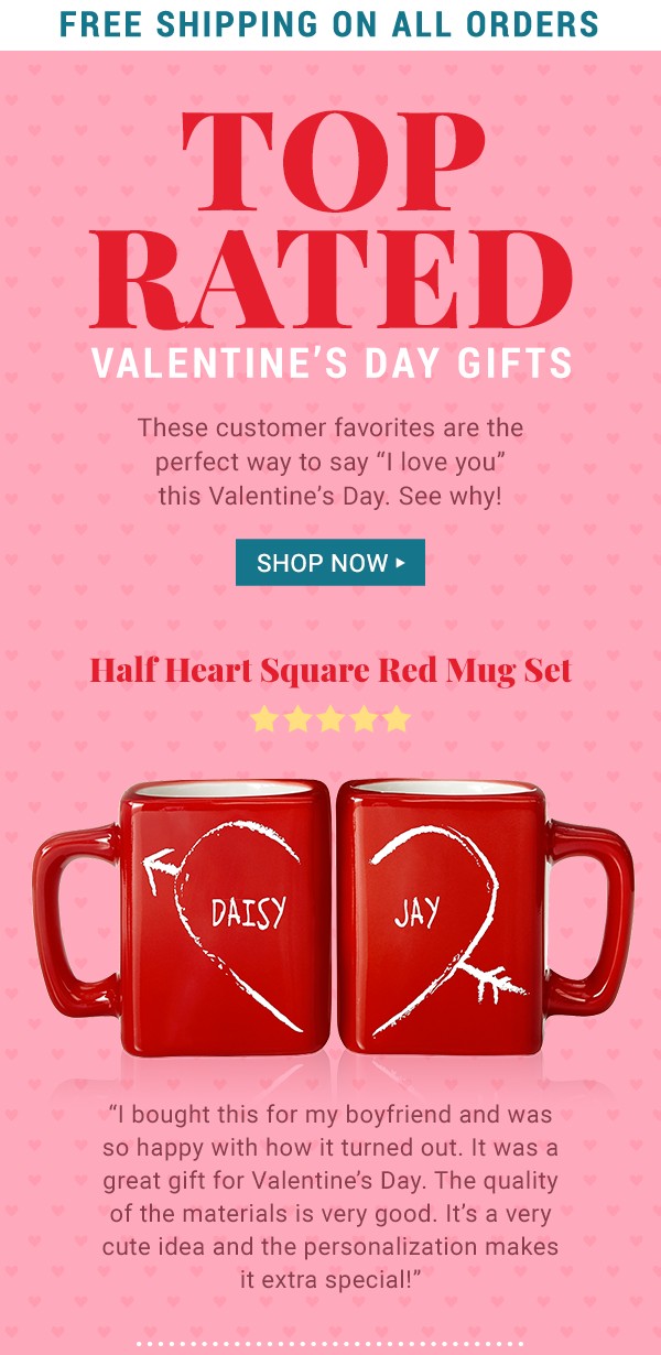 Top Rated Valentine's Day Gifts. Free Shipping on all orders.