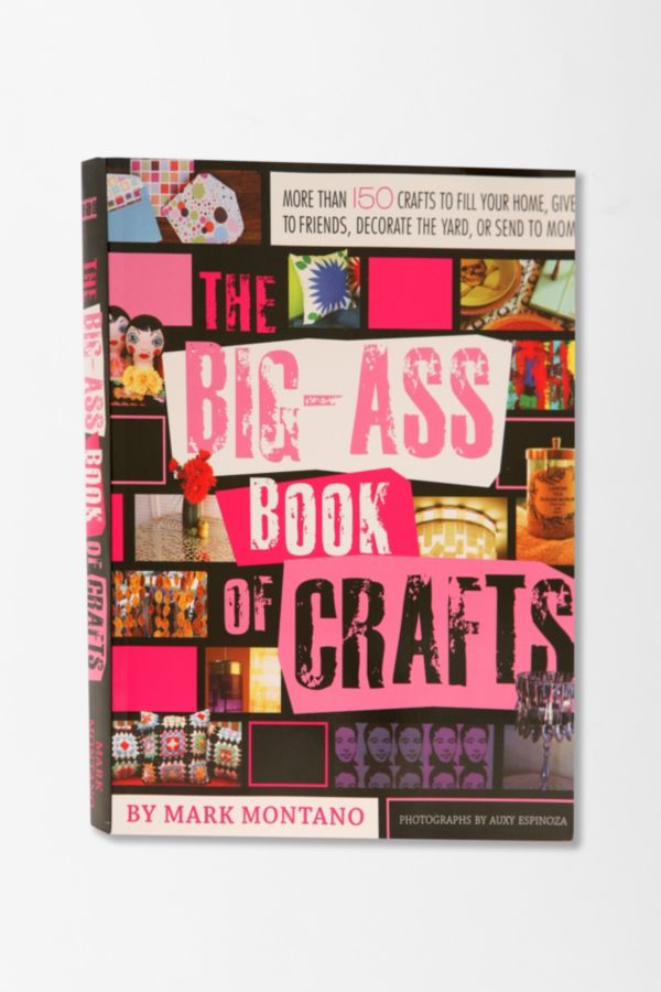Big Ass Book Of Crafts By Mark Montano Urban Outfitters
