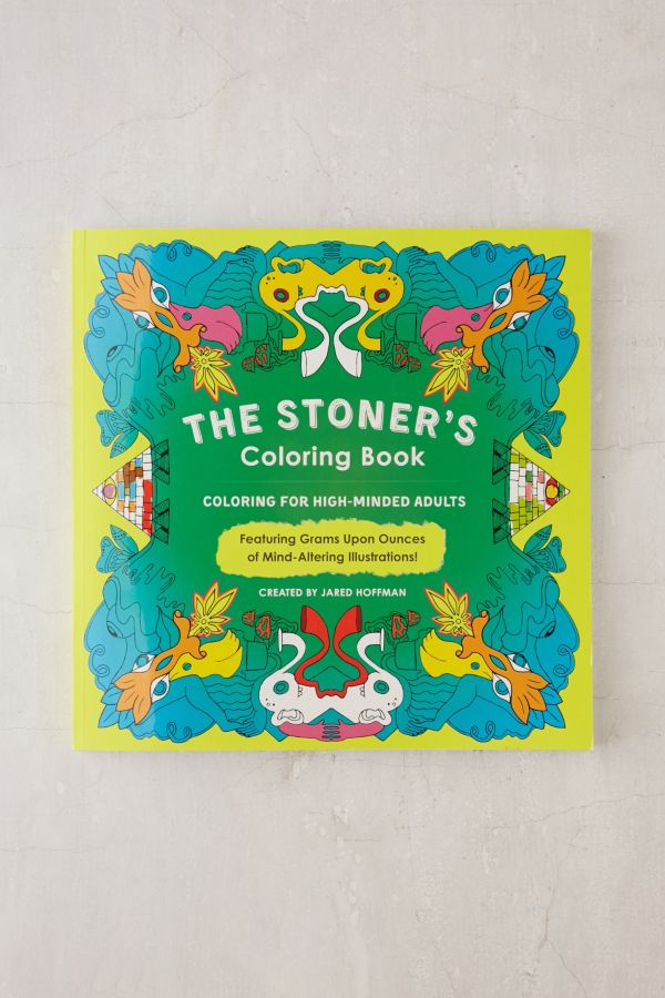 The Stoner's Coloring Book Coloring For HighMinded Adults By Jared