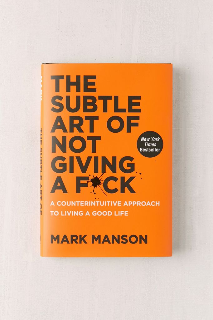 The Subtle Art of Not Giving a F*ck By Mark Manson Urban