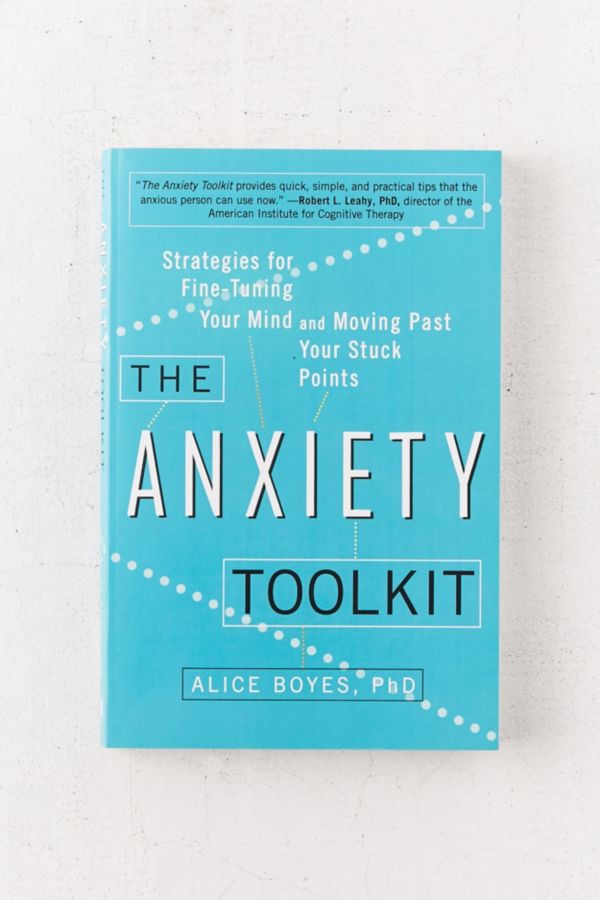 The Anxiety Toolkit Strategies for Your Mind and Moving
