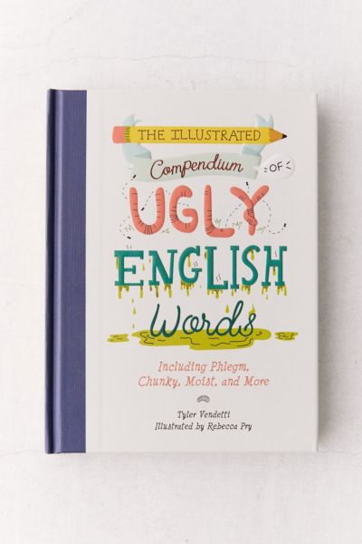 the-illustrated-compendium-of-ugly-english-words-including-phlegm