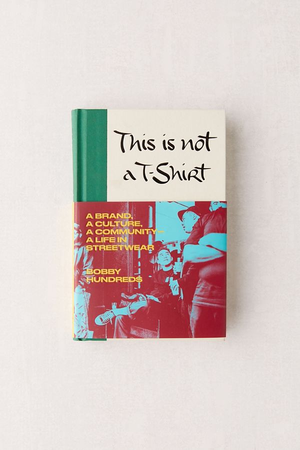 This Is Not a TShirt A Brand, a Culture, a Community a Life in