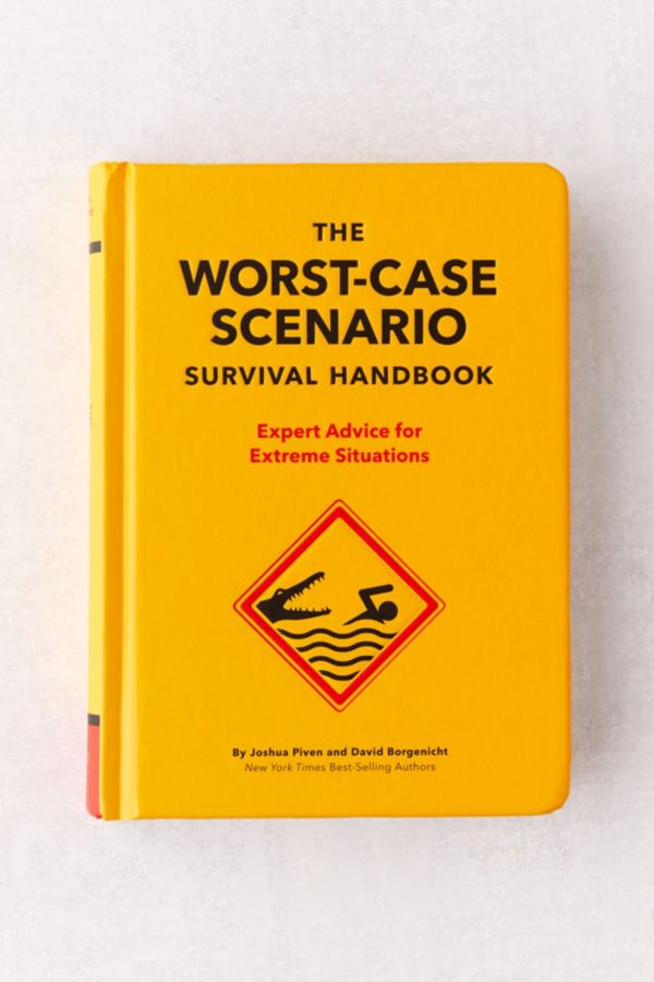 The Worst Case Scenario Survival Handbook Expert Advice For Extreme