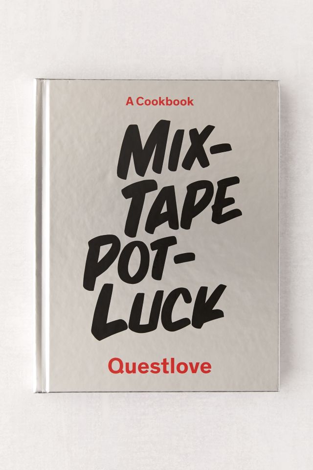 Mixtape Potluck Cookbook By Questlove Urban Outfitters