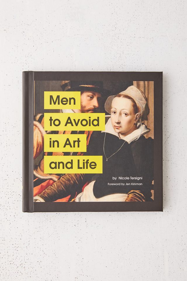 Men to Avoid in Art and Life By Nicole Tersigni Urban Outfitters