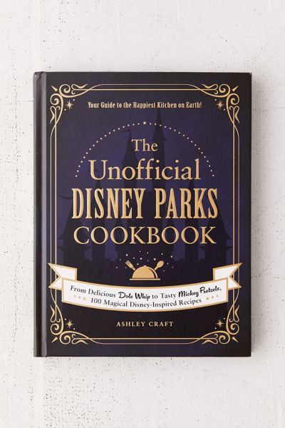 The Unofficial Disney Parks Cookbook By Ashley Craft | Urban Outfitters