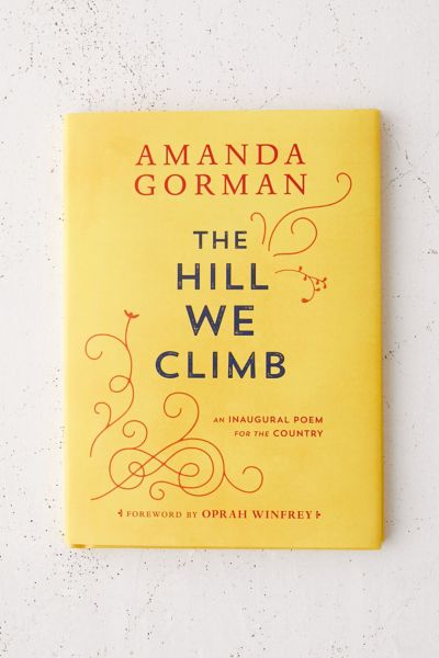 The Hill We Climb: An Inaugural Poem for the Country By Amanda Gorman ...