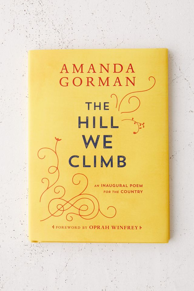 The Hill We Climb: An Inaugural Poem for the Country By Amanda Gorman ...