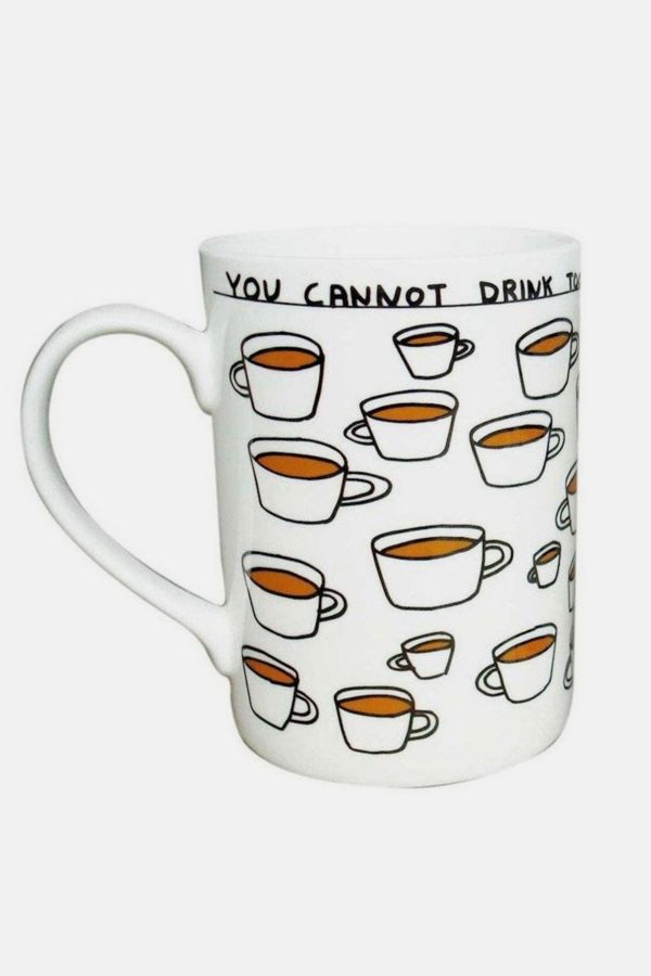 Slide View: 2: Third Drawer Down You Cannot Drink Too Much Tea Mug x David Shrigley