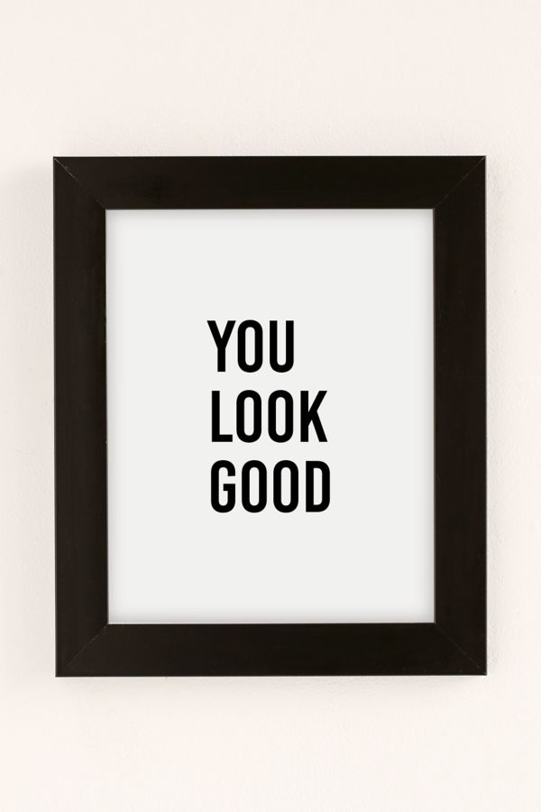 Slide View: 2: socoart You Look Good Art Print