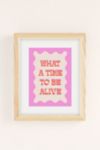 Thumbnail View 2: Nicole Goldfarb What A Time To Be Alive Art Print