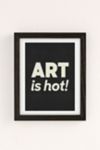 Thumbnail View 2: Megan Steiger Art Is Hot Art Print