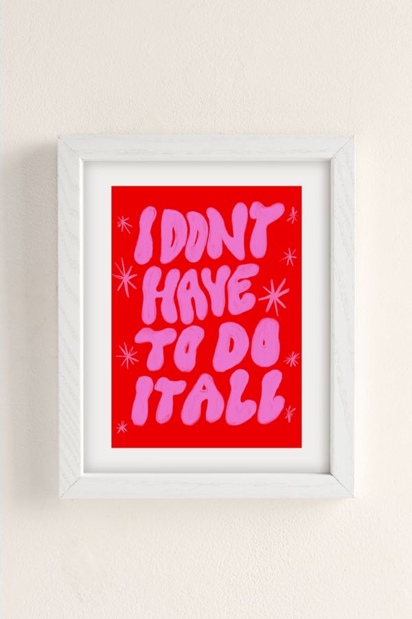 Slide View: 2: Chromoeye I Don't Have To Do It All Art Print